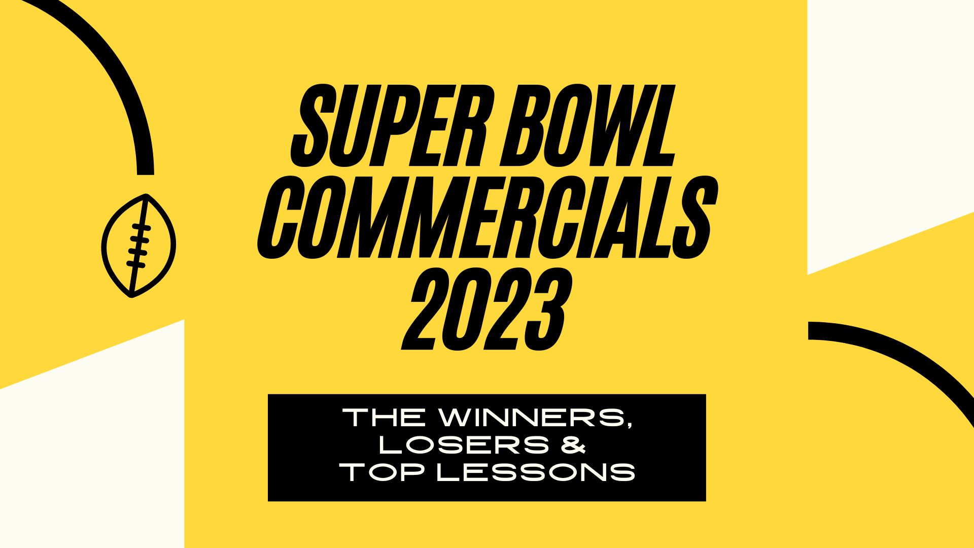 Super Bowl Commercials, The Winners And Losers And Why